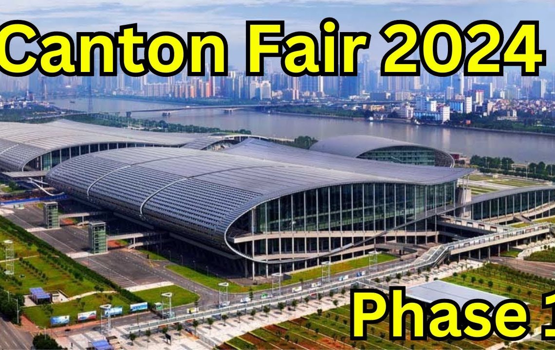 Canton Fair - China Import & Export Fair - 1.Devre, Çin Ticaret Fuarı 1.Devre